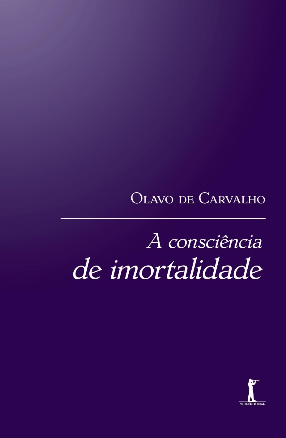 Livro A Consci&ecirc;ncia De Imortalidade do autor Olavo de Carvalho