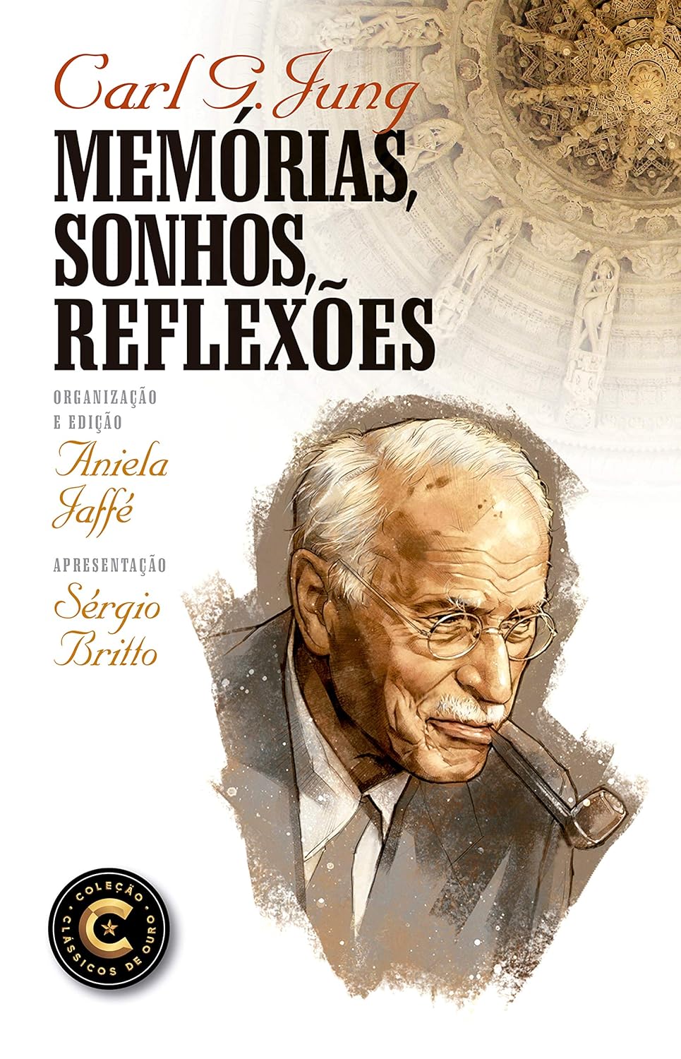 Livro Mem&oacute;rias, sonhos, reflex&otilde;es (Cole&ccedil;&atilde;o Cl&aacute;ssicos de Ouro) do autor Carl Jung.