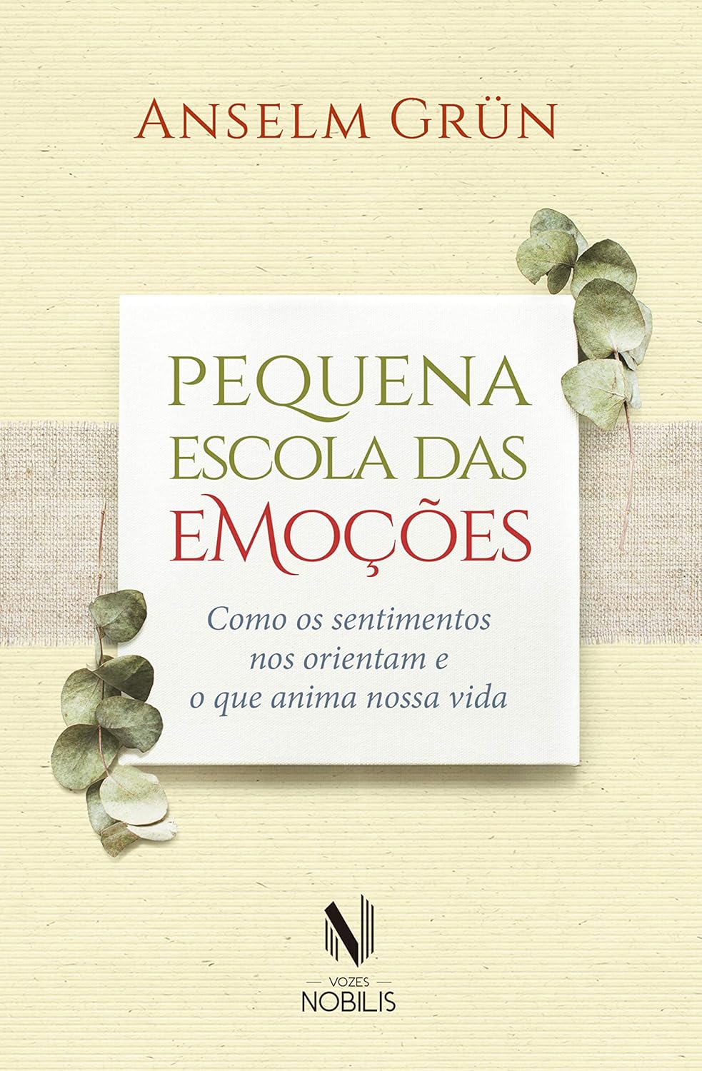 Livro Pequena escola das emo&ccedil;&otilde;es: Como os sentimentos nos orientam e o que anima nossa vida (Nobilis), autor Anselm Gr&uuml;n