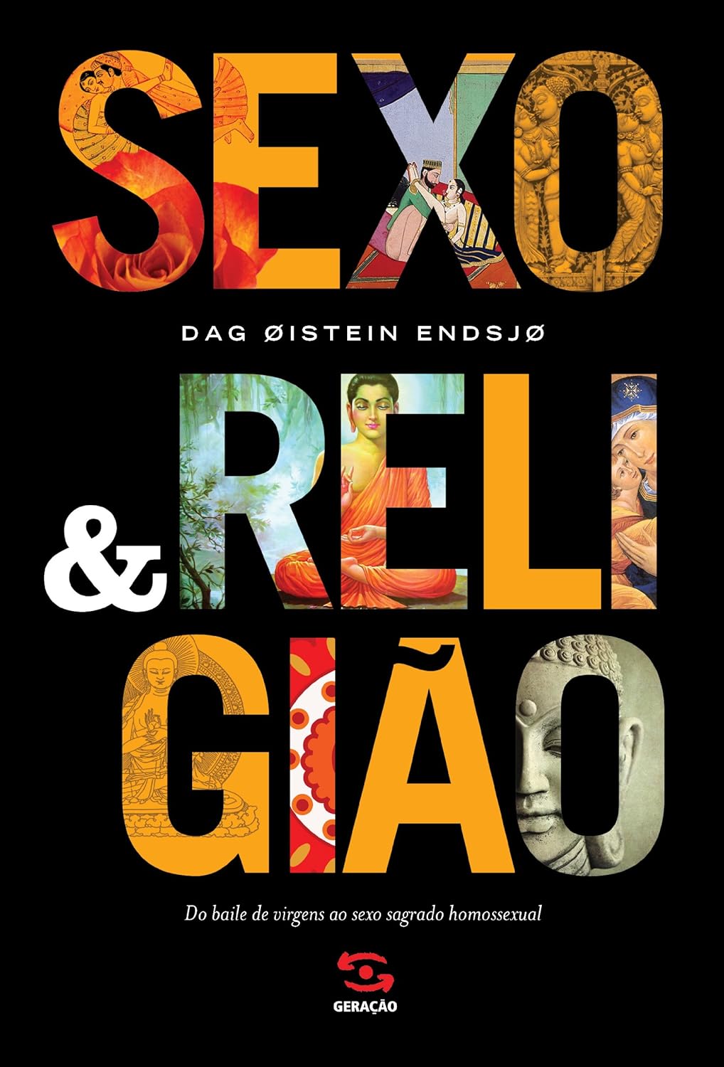 Livro Sexo & Religi&atilde;o: Do baile de Virgens ao Sexo Sagrado Homossexual do autor Dag Oistein Endsjo